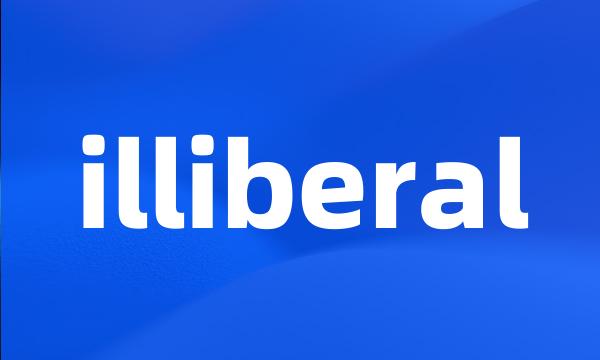 illiberal