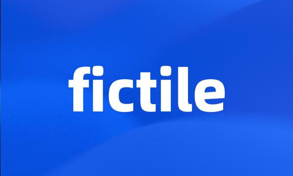 fictile