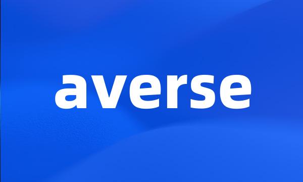 averse