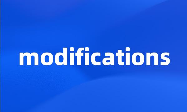 modifications