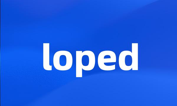 loped