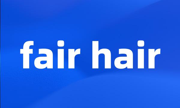 fair hair