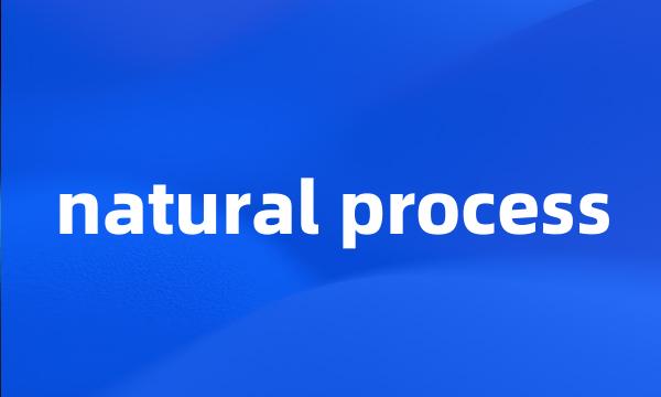 natural process