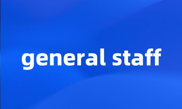 general staff