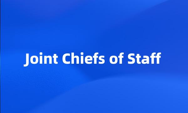 Joint Chiefs of Staff