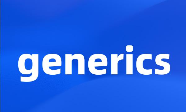 generics