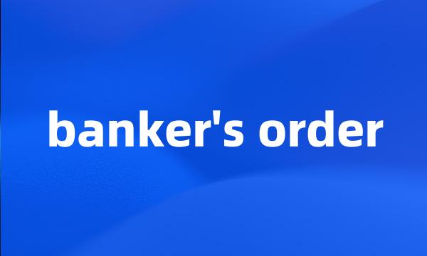 banker's order