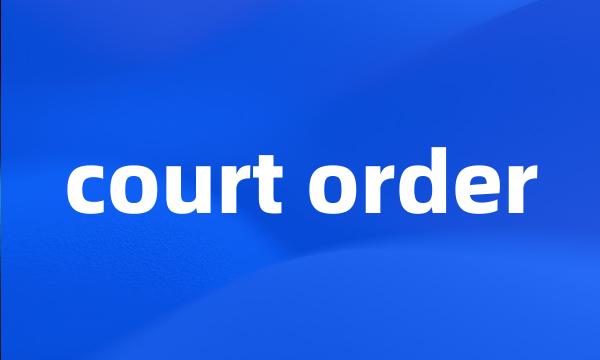 court order