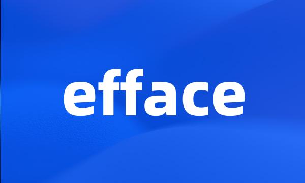 efface