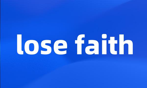 lose faith