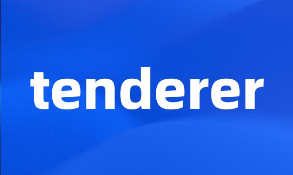 tenderer