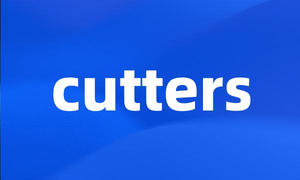 cutters