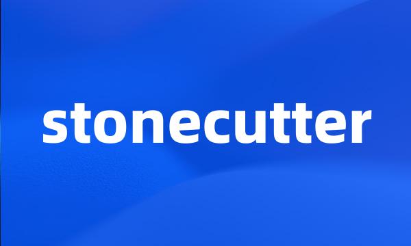 stonecutter