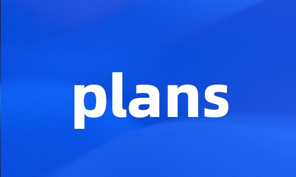 plans