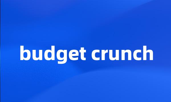 budget crunch