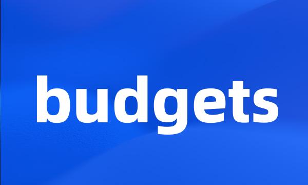 budgets