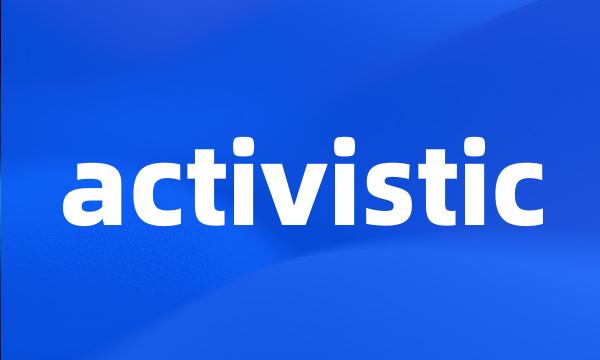 activistic