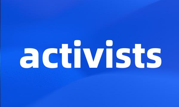 activists