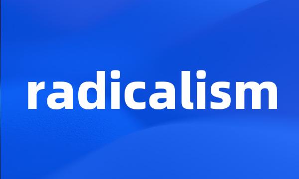 radicalism