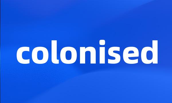 colonised