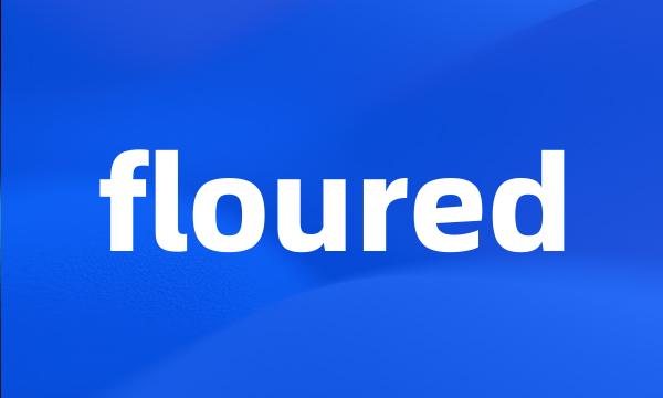 floured