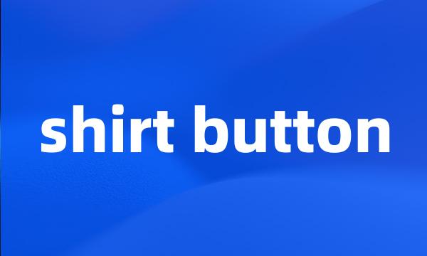 shirt button