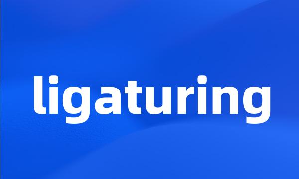 ligaturing