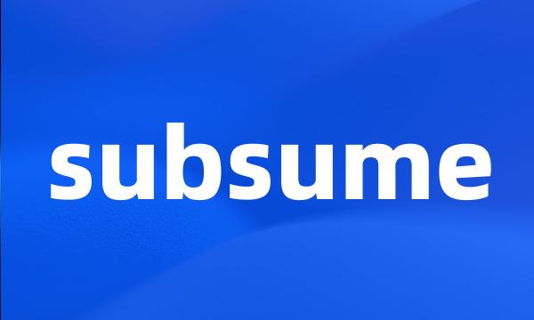 subsume