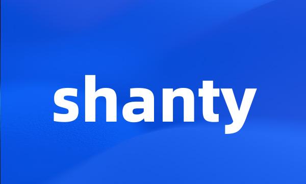 shanty