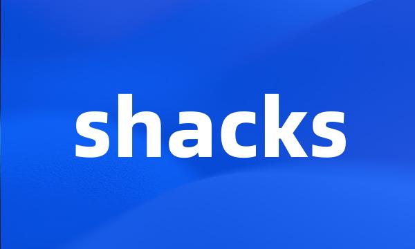 shacks