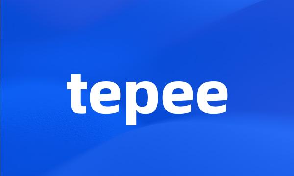 tepee