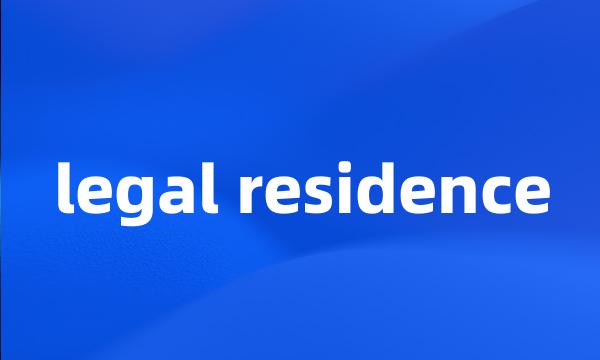 legal residence