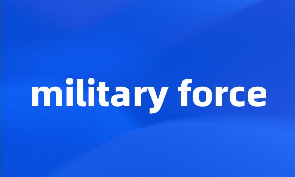 military force