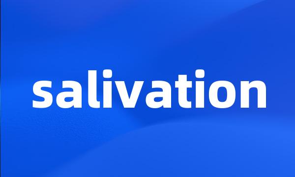 salivation