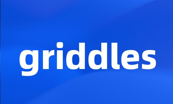 griddles