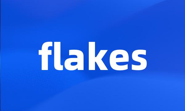 flakes