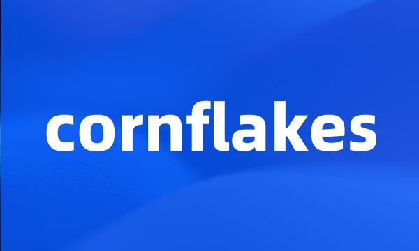 cornflakes