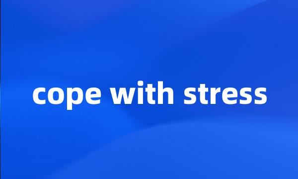 cope with stress