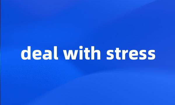 deal with stress