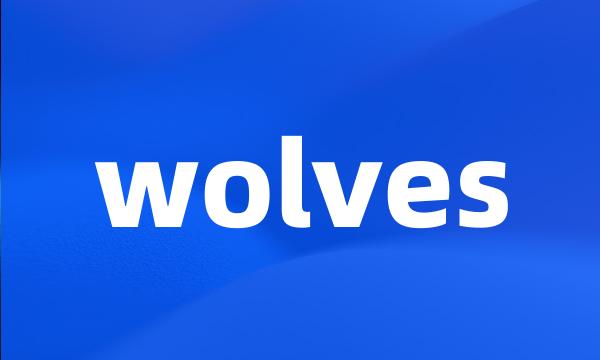 wolves