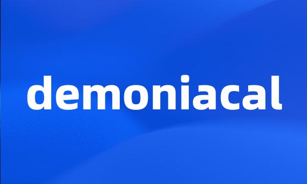 demoniacal