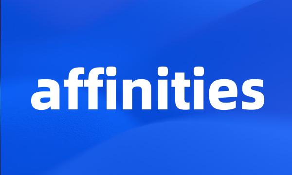 affinities