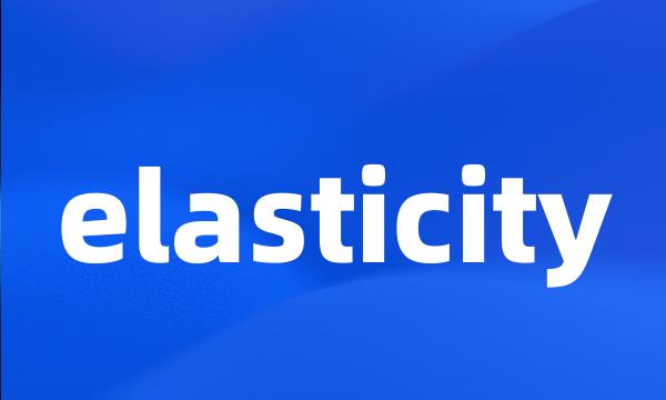 elasticity