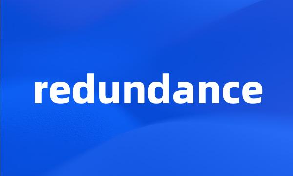 redundance