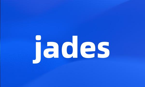 jades