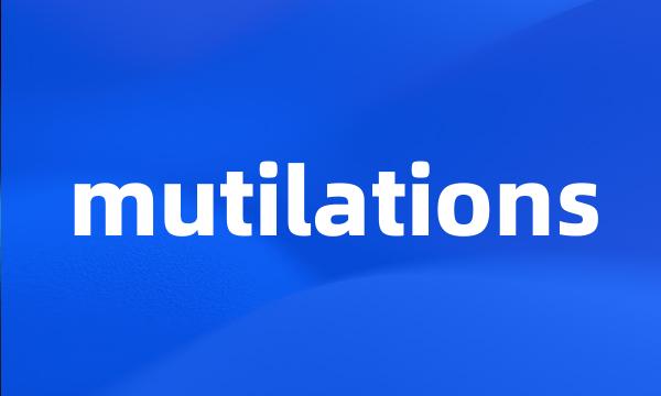 mutilations