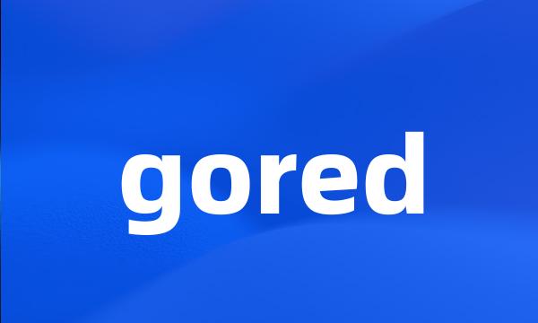 gored