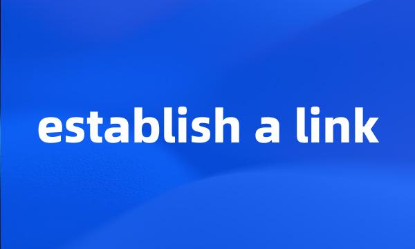 establish a link