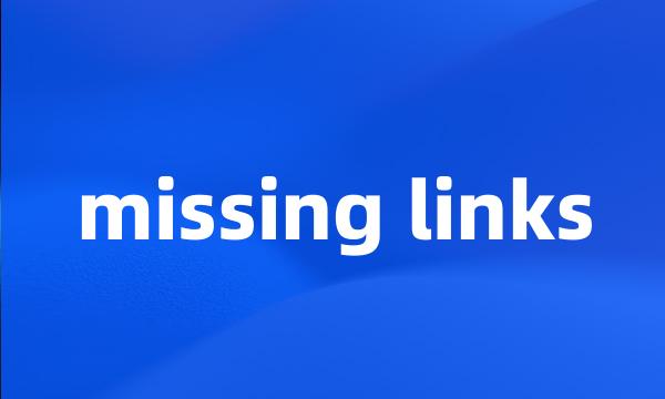 missing links