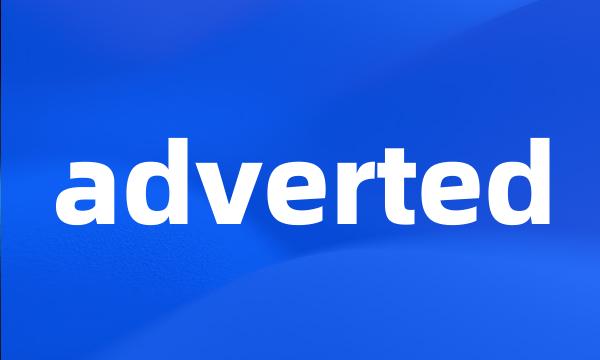 adverted